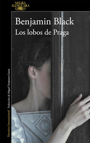 Los lobos de Praga, novela de Benjamin Black (Alfaguara, Buenos Aires,  2019, 336 páginas), reseña de Germán Cáceres (Argentina)